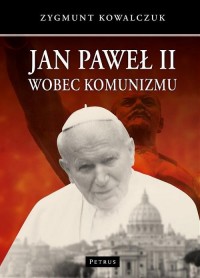 Jan Paweł II wobec komunizmu - okłakda ebooka