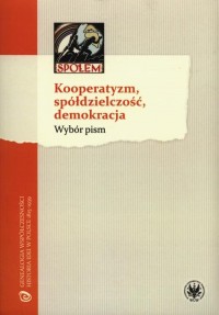 Kooperatyzm, spółdzielczość, demokracja. - okłakda ebooka