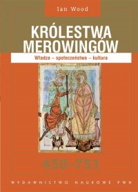 Królestwa Merowingów 450-751. Władza - okłakda ebooka