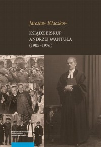 Ksiądz biskup Andrzej Wantuła (1905–1976) - okłakda ebooka