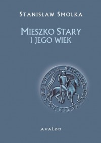 Mieszko Stary i jego wiek - okłakda ebooka