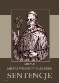 Mistrz Wincenty Kadłubek. Sentencje - okłakda ebooka