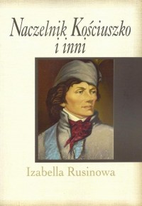 Naczelnik Kościuszko i inni - okłakda ebooka