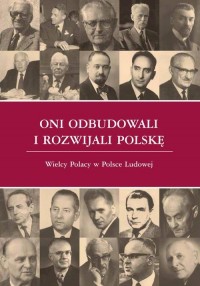 Oni odbudowali i rozwijali Polskę. - okłakda ebooka