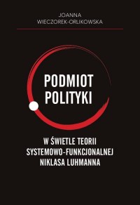 Podmiot polityki w świetle teorii - okłakda ebooka