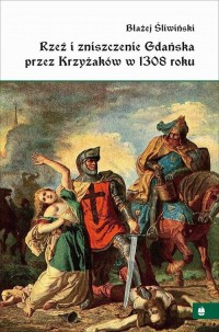 Rzeź i zniszczenie Gdańska przez - okłakda ebooka