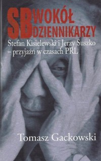 SB wokół dziennikarzy. Stefan Kisielewski - okłakda ebooka