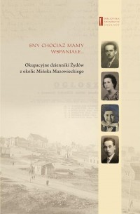 Sny chociaż mamy wspaniałe … Okupacyjne - okłakda ebooka