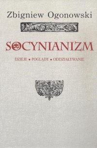 Socynianizm. Dzieje, poglądy, oddziaływanie - okłakda ebooka