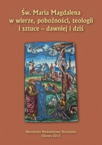 Św. Maria Magdalena w wierze, pobożności, - okłakda ebooka