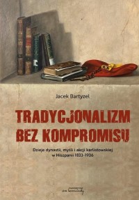 Tradycjonalizm bez kompromisu. - okłakda ebooka