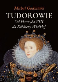 Tudorowie. Od Henryka VIII do Elżbiety - okłakda ebooka