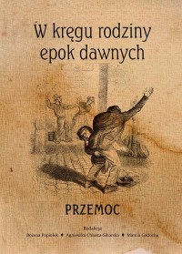 W kręgu rodziny epok dawnych. Przemoc - okłakda ebooka