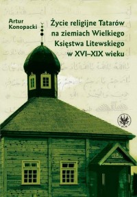 Życie religijne Tatarów na ziemiach - okłakda ebooka