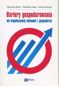 Bariery gospodarowania we współczesnej - okładka książki