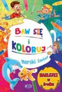 Baw się i koloruj. Morski świat - okładka książki