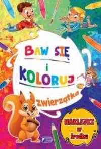 Baw się i koloruj. Zwierzątka - okładka książki