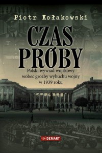 Czas próby. Polski wywiad wojskowy - okłakda ebooka