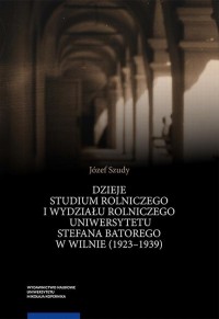 Dzieje Studium Rolniczego i Wydziału - okłakda ebooka