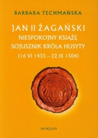 Jan II Żagański. Niespokojny książę - okłakda ebooka