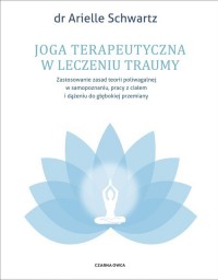 Joga terapeutyczna w leczeniu traumy. - okładka książki