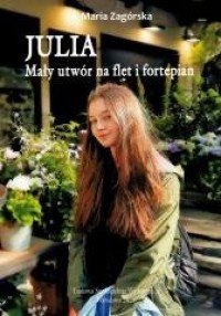 Julia. Mały utwór na flet i fortepian - okładka książki