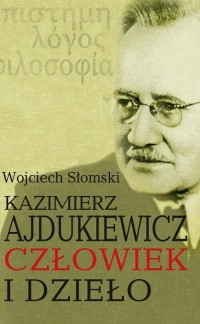 Kazimierz Ajdukiewicz. Człowiek - okłakda ebooka