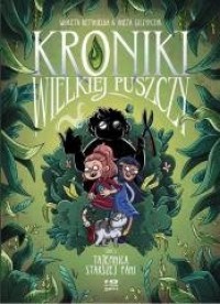 Kroniki Wielkiej Puszczy T.1 Tajemnica - okładka książki