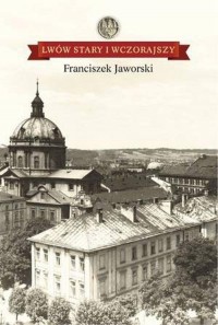 Lwów stary i wczorajszy - okłakda ebooka