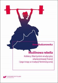 Muślinowa rebelia. Kobiecy libertynizm - okłakda ebooka