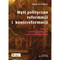 Myśl polityczna reformacji i kontrreformacji. - okładka książki