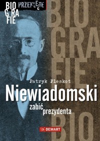 Niewiadomski - zabić prezydenta - okłakda ebooka