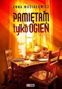 Pamiętam tylko ogień - okładka książki