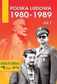 Polska Ludowa 1980-1989 cz. 1 - okłakda ebooka