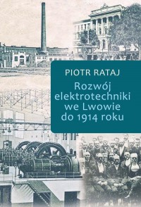 Rozwój elektrotechniki we Lwowie - okłakda ebooka