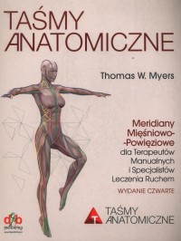 Taśmy Anatomiczne Meridiany mięśniowo-powięziowe - okładka książki