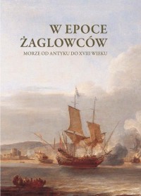 W epoce żaglowców. Morze od antyku - okłakda ebooka