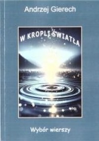 W kropli światła. Wybór wierszy - okładka książki