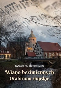 Wiano bezimiennych. Oratorium słupskie - okładka książki