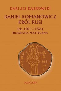 Daniel Romanowicz król Rusi (ok. - okłakda ebooka