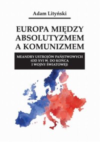 Europa między absolutyzmem a komunizmem. - okłakda ebooka