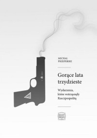 Gorące lata trzydzieste. Wydarzenia, - okłakda ebooka