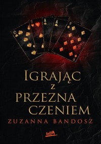 Igrając z przeznaczeniem - okładka książki