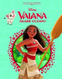 Kolekcja marzeń. Disney Vaiana. - okładka książki