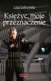 Księżyc, moje przeznaczenie - okładka książki