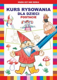 Kurs rysowania dla dzieci. Postacie - okłakda ebooka