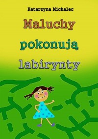 Maluchy pokonują labirynty - okłakda ebooka