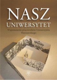 Nasz Uniwersytet. Wspomnienia pracowników - okłakda ebooka