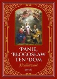 Panie, błogosław ten dom. Modlitewnik - okładka książki