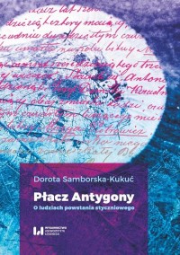 Płacz Antygony. O ludziach powstania - okłakda ebooka